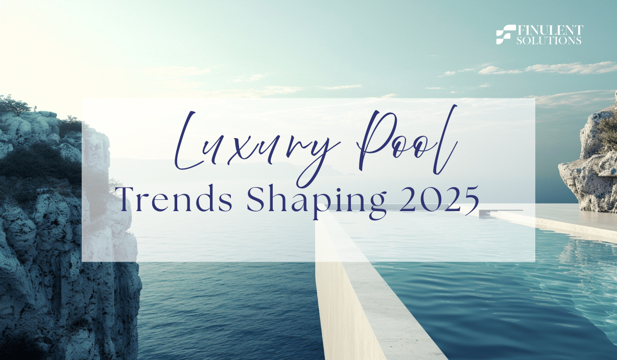 Luxury Pool Trends Shaping 2025