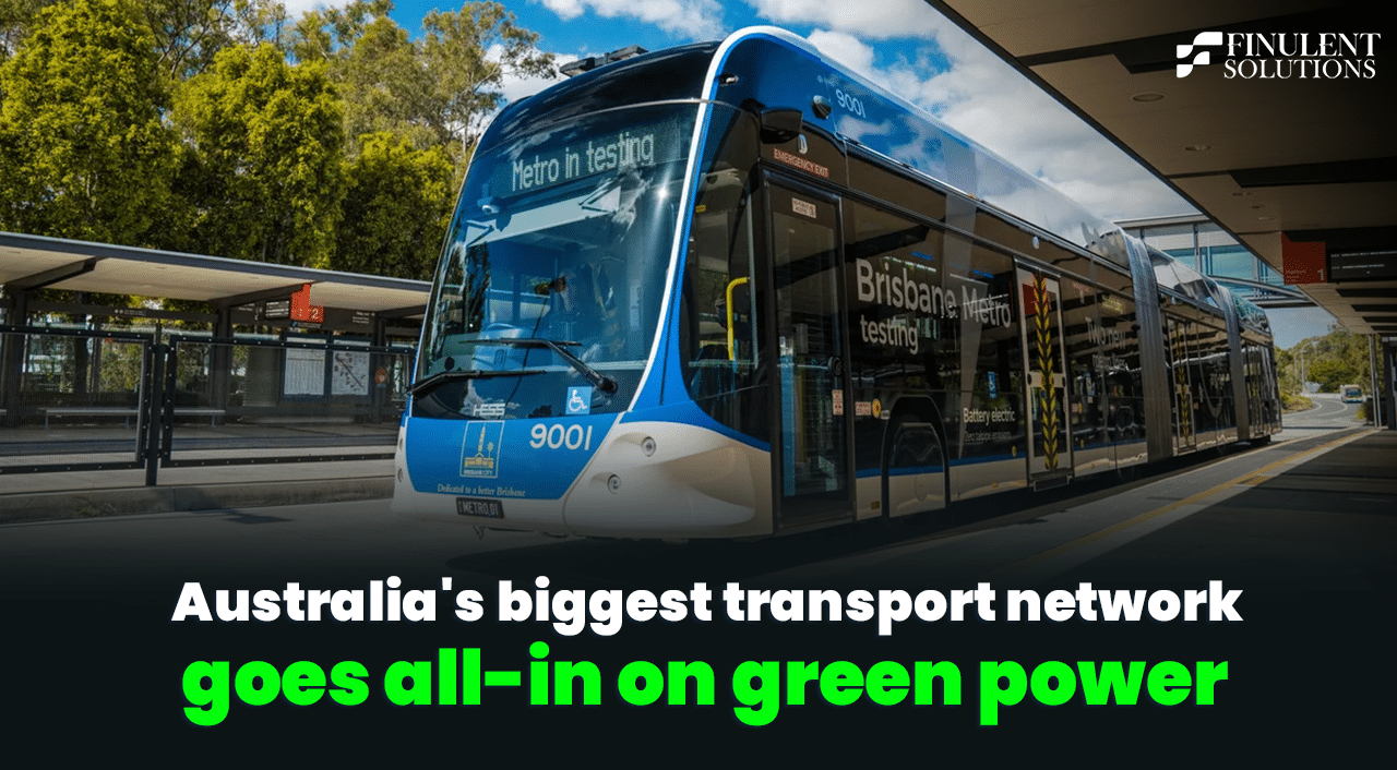 Image by Finulent Solutions featuring a modern electric metro bus at a station in Brisbane. Headline reads: “Australia’s biggest transport network does all-in on green power.” Highlights sustainable public transport and the shift toward renewable transit systems.