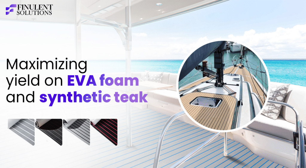 Promotional graphic by Finulent Solutions highlighting CNC machining solutions for marine decking materials. The headline reads, "Maximizing yield on EVA foam and synthetic teak." The background features a modern yacht deck overlooking the ocean, with a circular inset showing a close-up of a sailboat deck finished in synthetic teak. Along the bottom left are sample EVA foam and synthetic teak sheet designs in different colours and groove patterns, representing precision-cut marine decking materials for yacht and boat applications.
