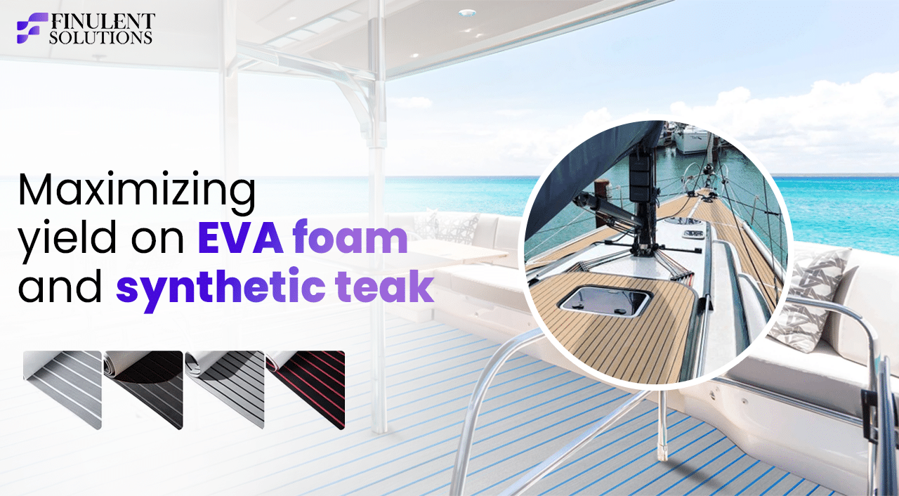 Promotional graphic by Finulent Solutions highlighting CNC machining solutions for marine decking materials. The headline reads, "Maximizing yield on EVA foam and synthetic teak." The background features a modern yacht deck overlooking the ocean, with a circular inset showing a close-up of a sailboat deck finished in synthetic teak. Along the bottom left are sample EVA foam and synthetic teak sheet designs in different colours and groove patterns, representing precision-cut marine decking materials for yacht and boat applications.