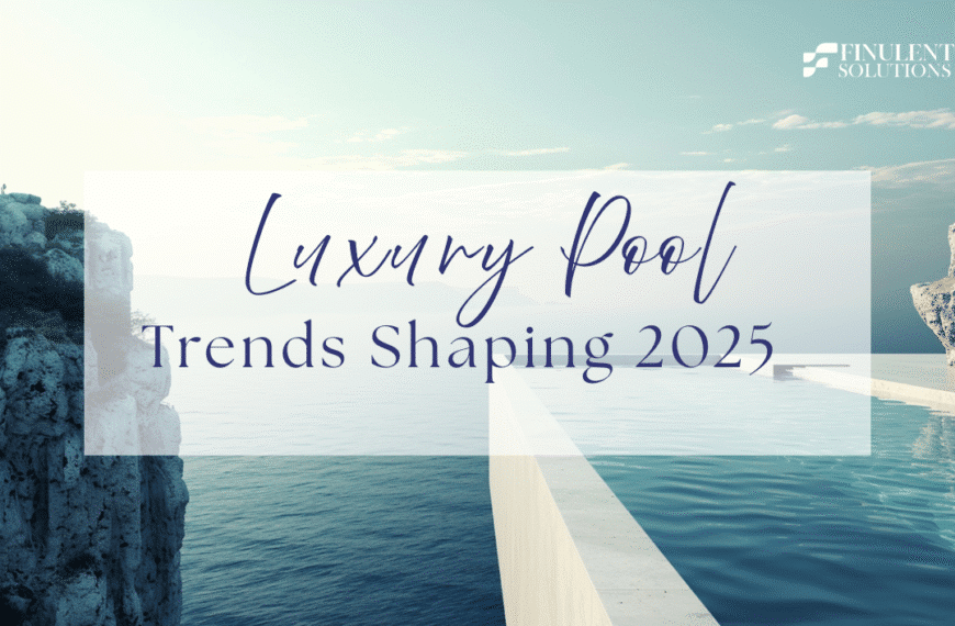 Luxury Pool Trends Shaping 2025