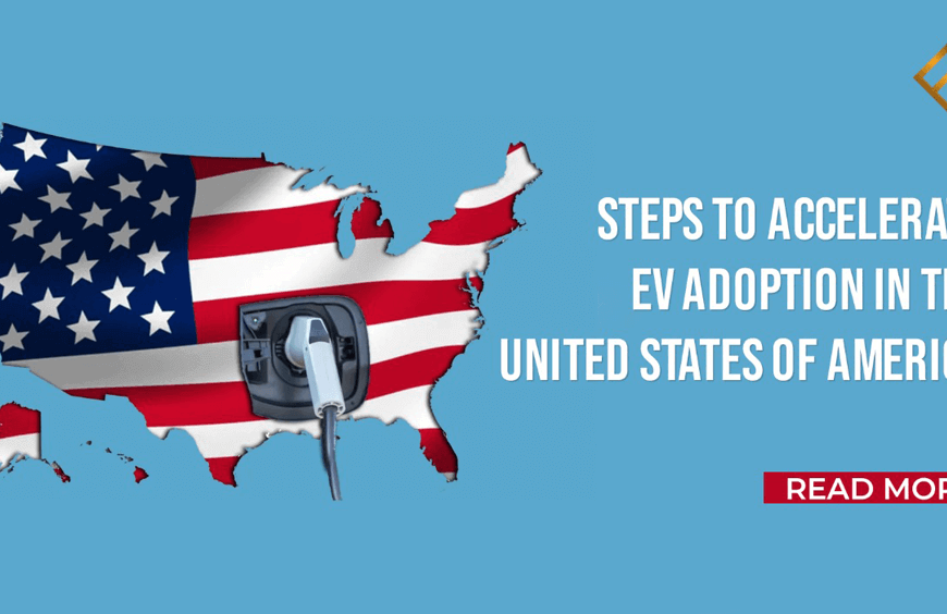 Steps to Accelerate EV Adoption in the United States of America